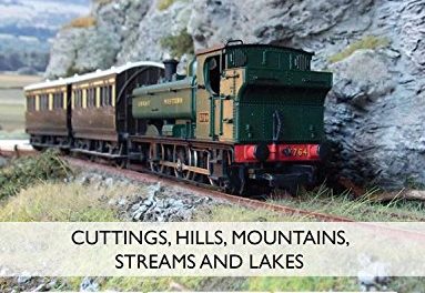 Modelling Railway Scenery: Volume 1: Cuttings, Hills, Mountains, Streams and Lakes