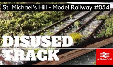 Modelling a disused railway – St. Michael’s Hill Model Railway Ep.54
