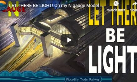 LET THERE BE LIGHT! On my N gauge Model Railway Piccadilly